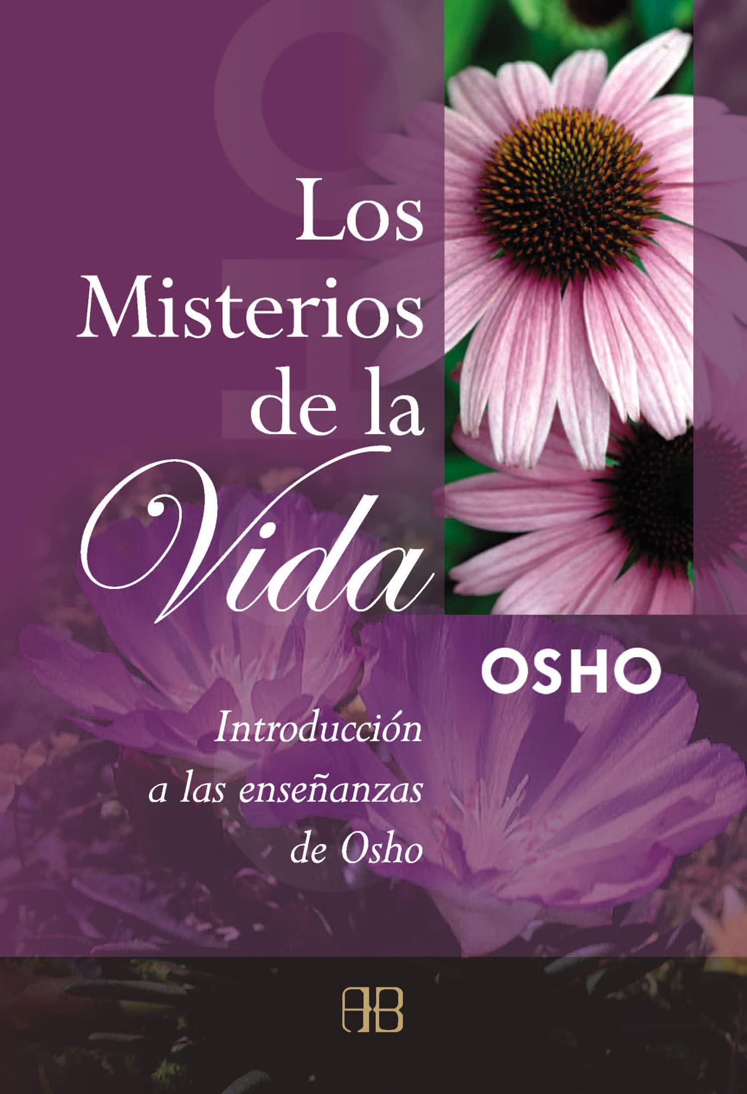 Los misterios de la vida: Introducción a las enseñanzas de Osho (OBRAS DE OSHO)