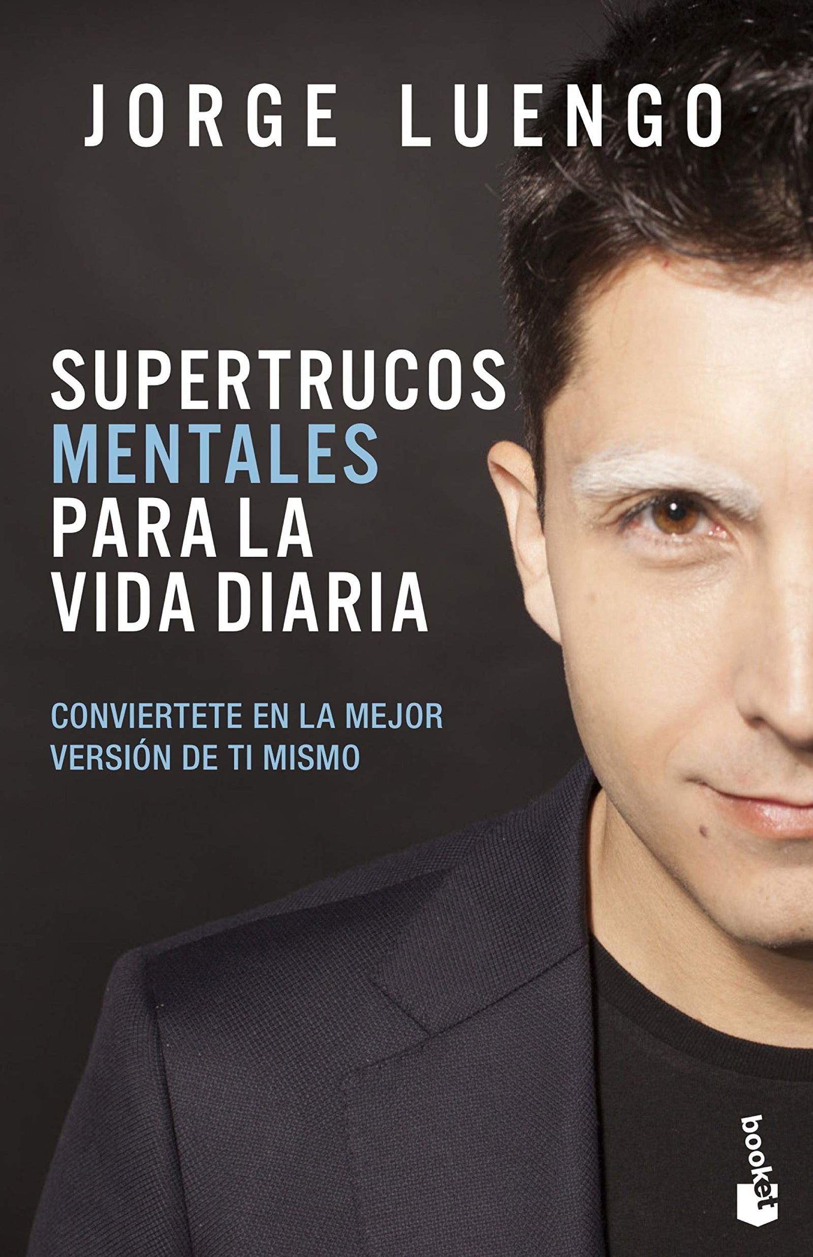 Supertrucos mentales para la vida diaria: Descubre de lo que eres capaz: 1 (Vivir Mejor)