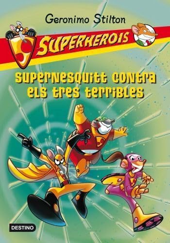 Supernesquitt contra els tres terribles (Geronimo Stilton)