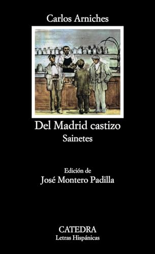 Del Madrid castizo: Sainetes: 80 (Letras Hispánicas)