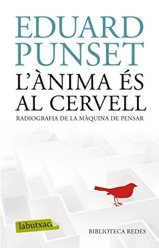 L'ànima és al cervell: Radiografia de la màquina de pensar (LABUTXACA)