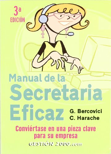 Manual de la secretaria eficaz: Conviértase en una pieza clave para su empresa (HABILIDADES DIRECTIVAS)