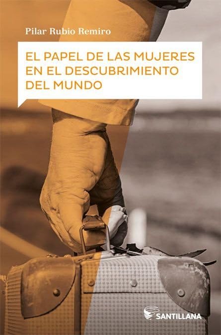 El papel de las mujeres en el descubrimiento del mundo (MUJERES PROTAGONISTAS)
