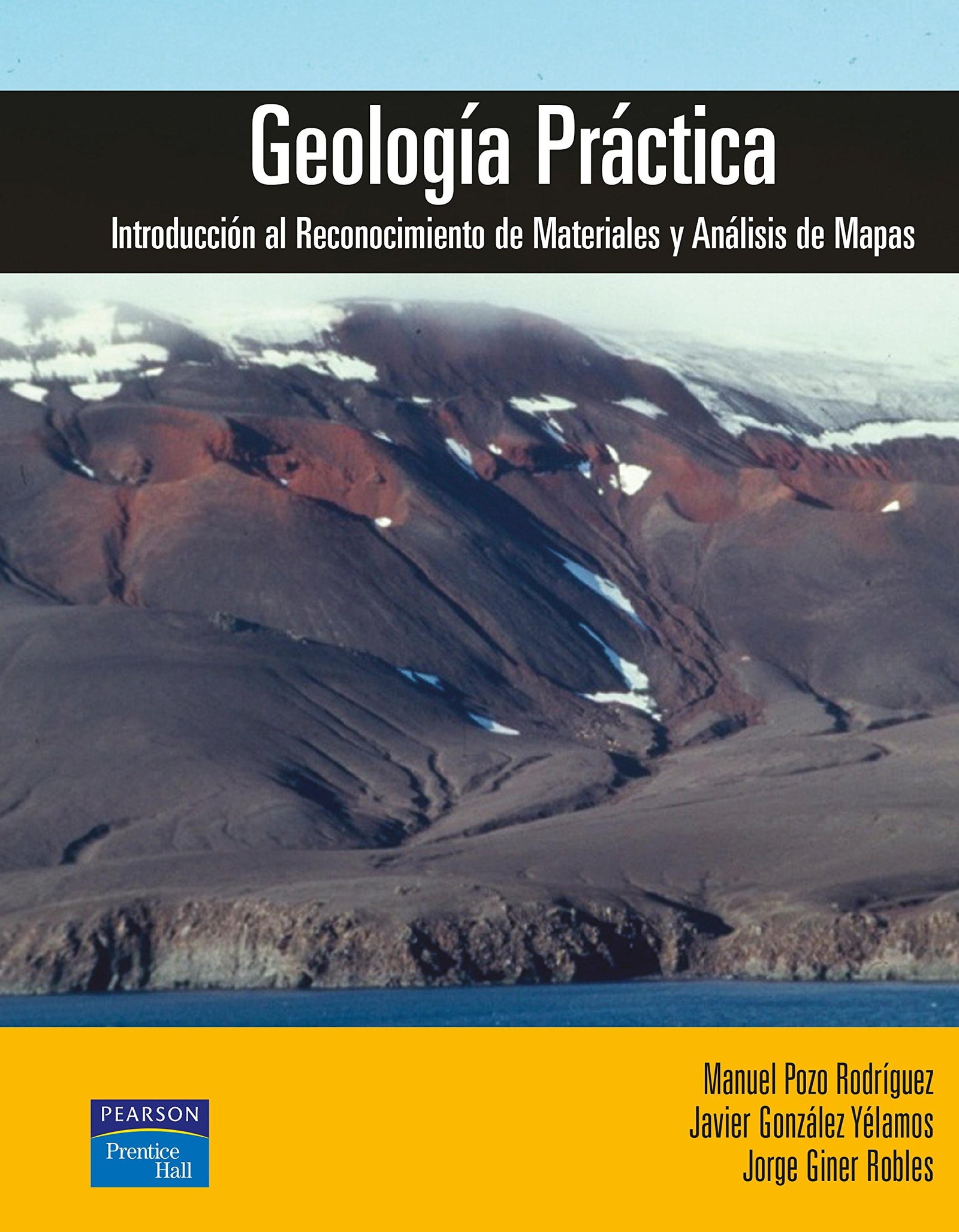 GEOLOGÍA PRÁCTICA: Introducción al reconocimiento de materiales y análisis de mapas (SIN COLECCION)