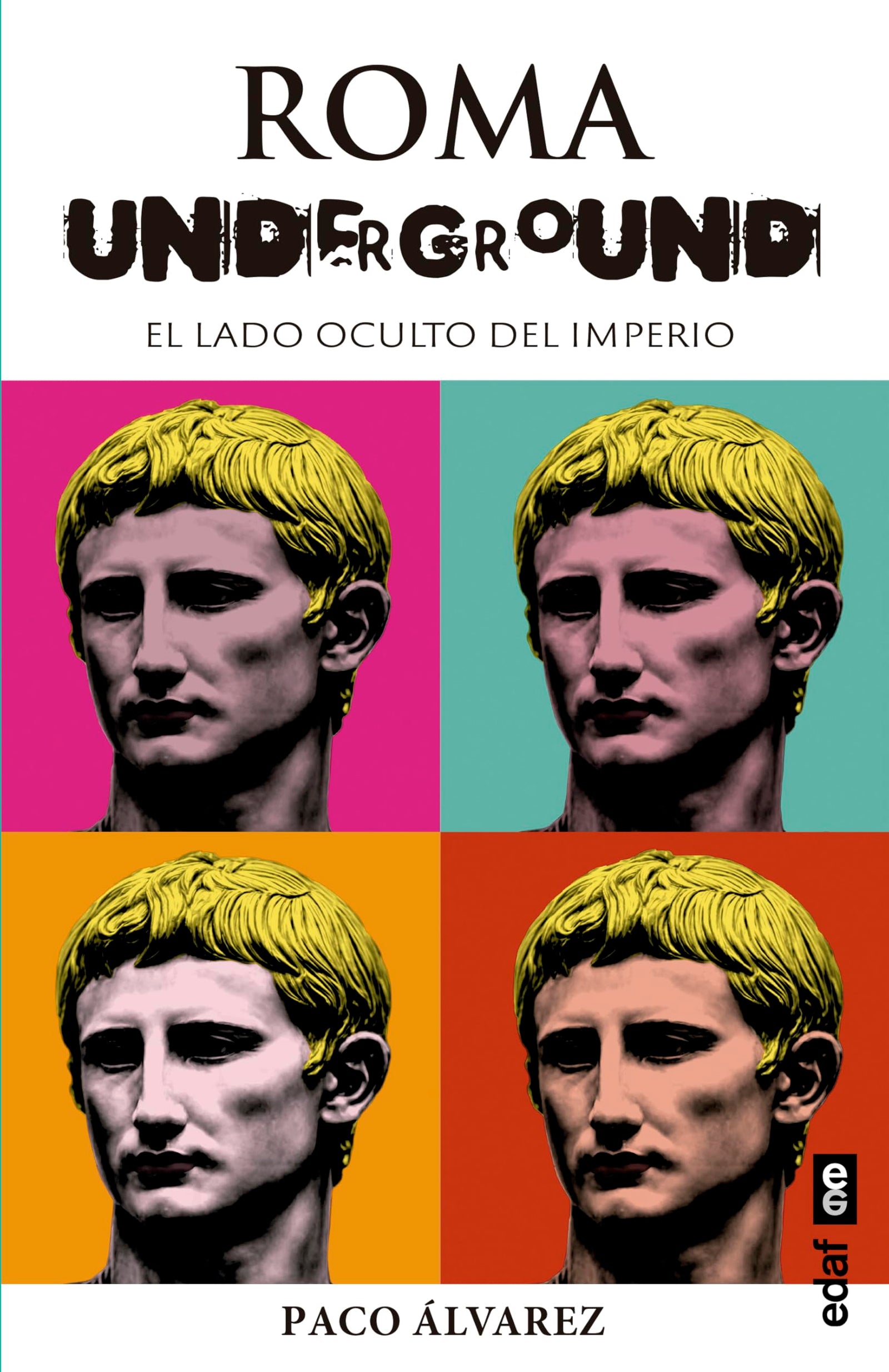 Roma Underground. El lado oculto del Imperio (Crónicas de la historia)