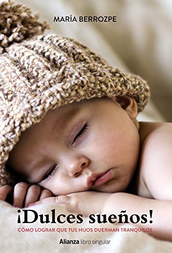 ¡Dulces sueños! Cómo lograr que tus hijos duerman tranquilos (Libros singulares)