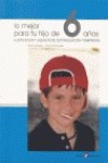 6:Lo mejor para tu hijo/6 años