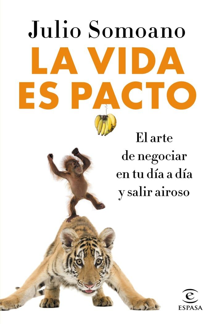 La vida es pacto: El arte de negociar en tu día a día y salir airoso (SIN COLECCION)