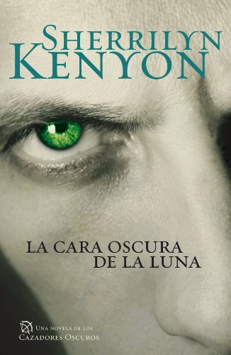 La cara oscura de la luna: Una novela de los Cazadores Oscuros (NARRATIVA FEMENINA)