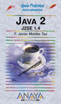 Java 2. J2SE 1.4 (edición especial) (Guías Prácticas)