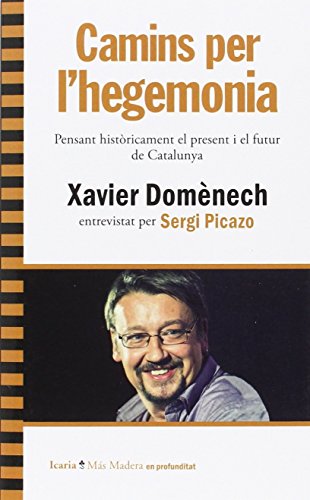 Camins per l'hegemonia: Pensant històricament el present i el futur de Catalunya (Más Madera)