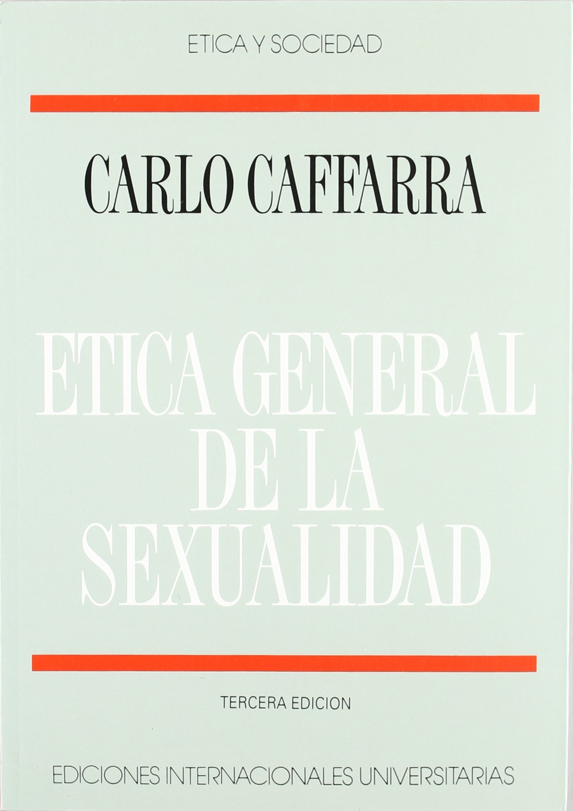 Ética general de la sexualidad (Etica y sociedad)