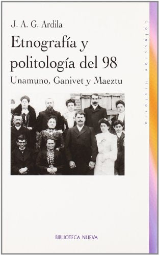 Etnografía y politología del 98: Unamuno, Ganivet y Maeztu