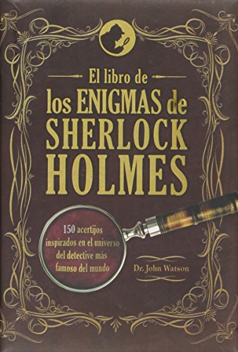 El Libro De Los Enigmas De Sherlock Holmes: 150 acertijos inspirados en el universo del detective más famoso del mundo (Ocio, entretenimiento y viajes)