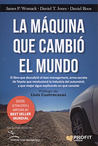 La máquina que cambió el mundo: La historia de la Produccion Lean, el arma secreta de Toyota que revolucióno la industria mundial del automóvil. (SIN COLECCION)