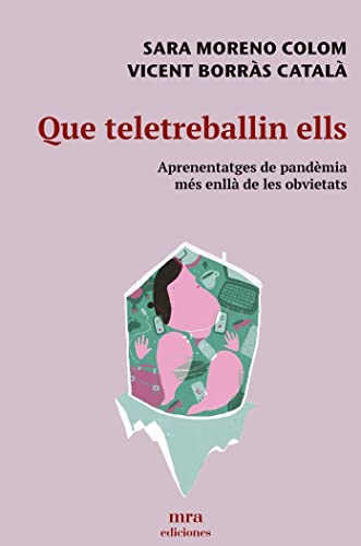 Que teletreballin ells: Aprenentatges de pandèmia més enllà de les obvietats: 7 (Libremente)