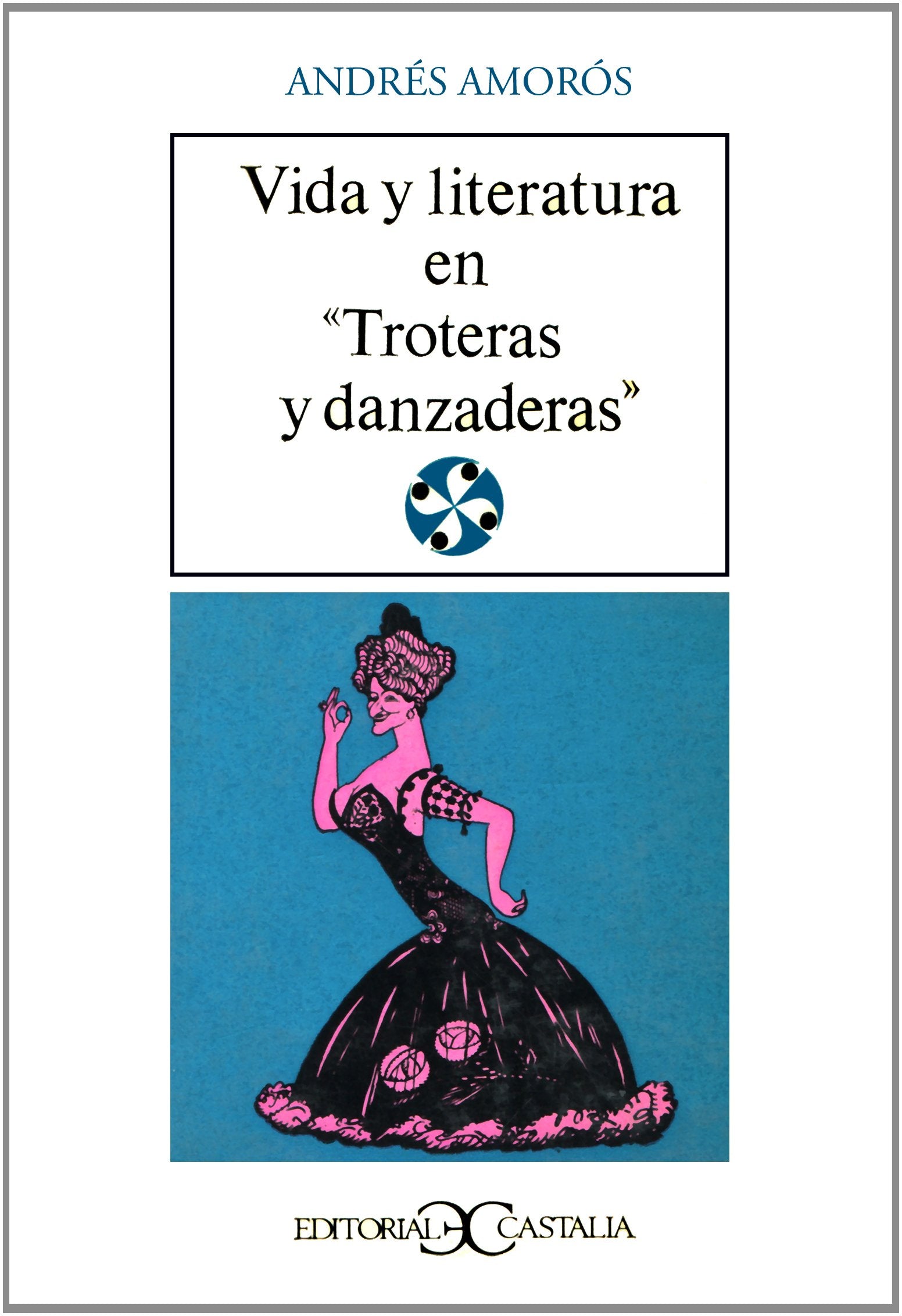 Vida y literatura en Troteras y danzaneras .: 2 (LITERATURA Y SOCIEDAD. L/S.)