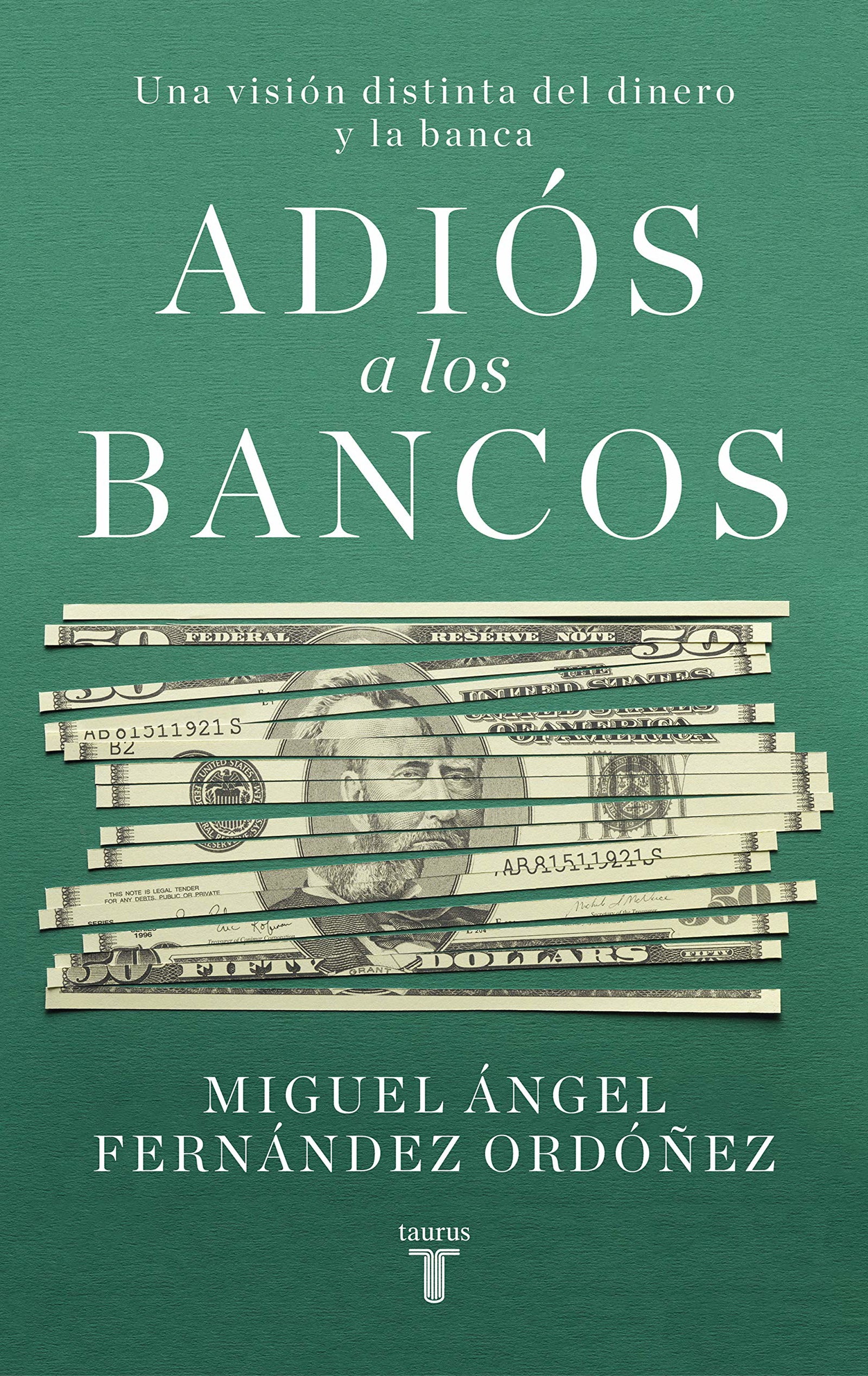 Adiós a los bancos: Una visión distinta del dinero y la banca (Economía)