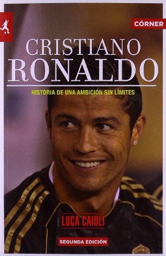 Cristiano Ronaldo: Historia de una ambición sin límites (Córner)