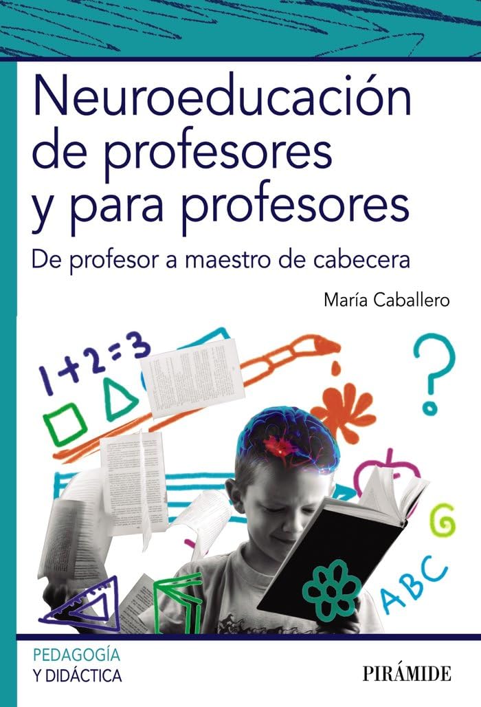 Neuroeducación de profesores y para profesores: De profesor a maestro de cabecera (Psicología)