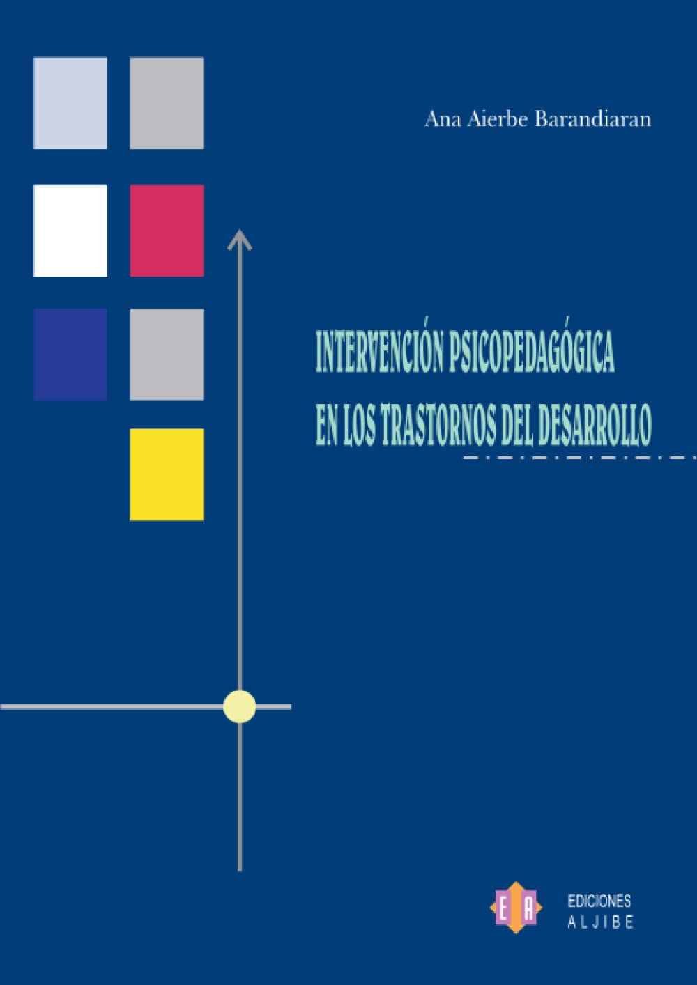 Intervención Psicopedagógica En Los Trastornos Del Desarrollo (SIN COLECCION)