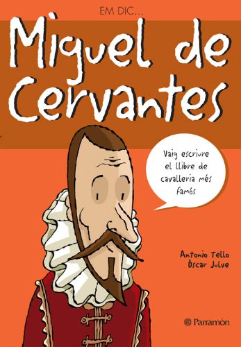 Em dic… Miguel de Cervantes (Me llamo)