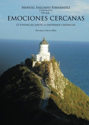 Emociones cercanas: 12 vivencias junto al enfermo crónico