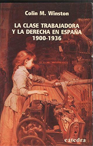La clase trabajadora y la derecha en España 1900-1936