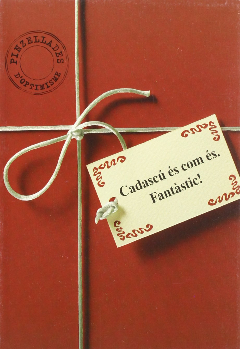 Cadascú és com és. Fantàstic! (Felicitat a la carta)