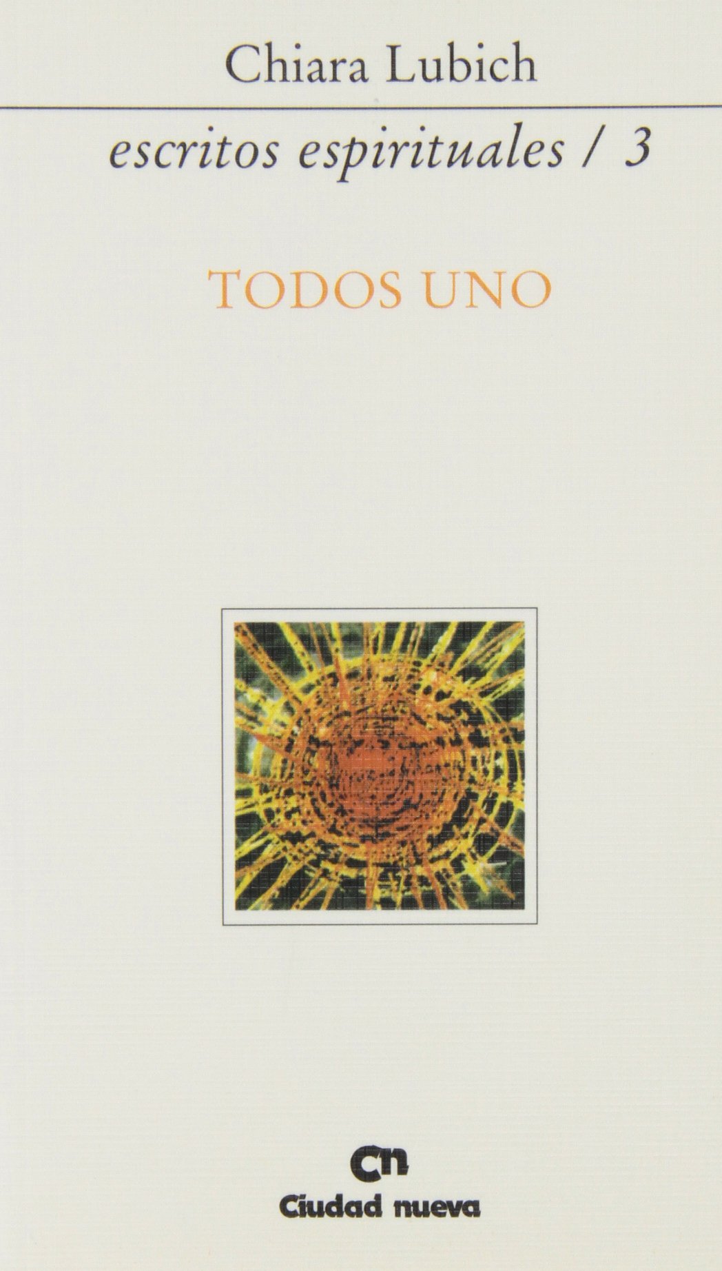 Todos uno (Escritos espirituales/3)