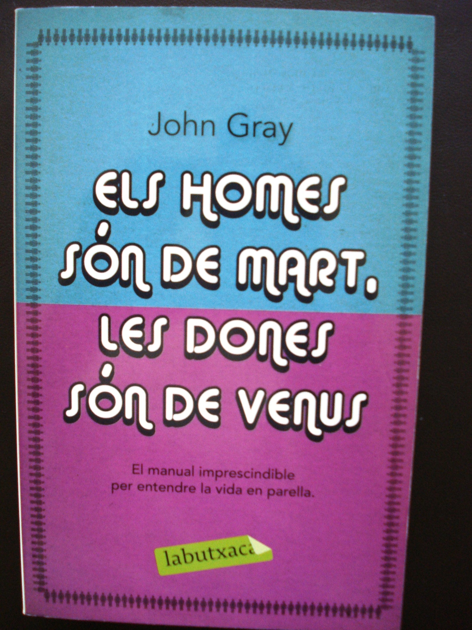 Els Homes Són De Mart, Les Dones Són De Venus (LABUTXACA)