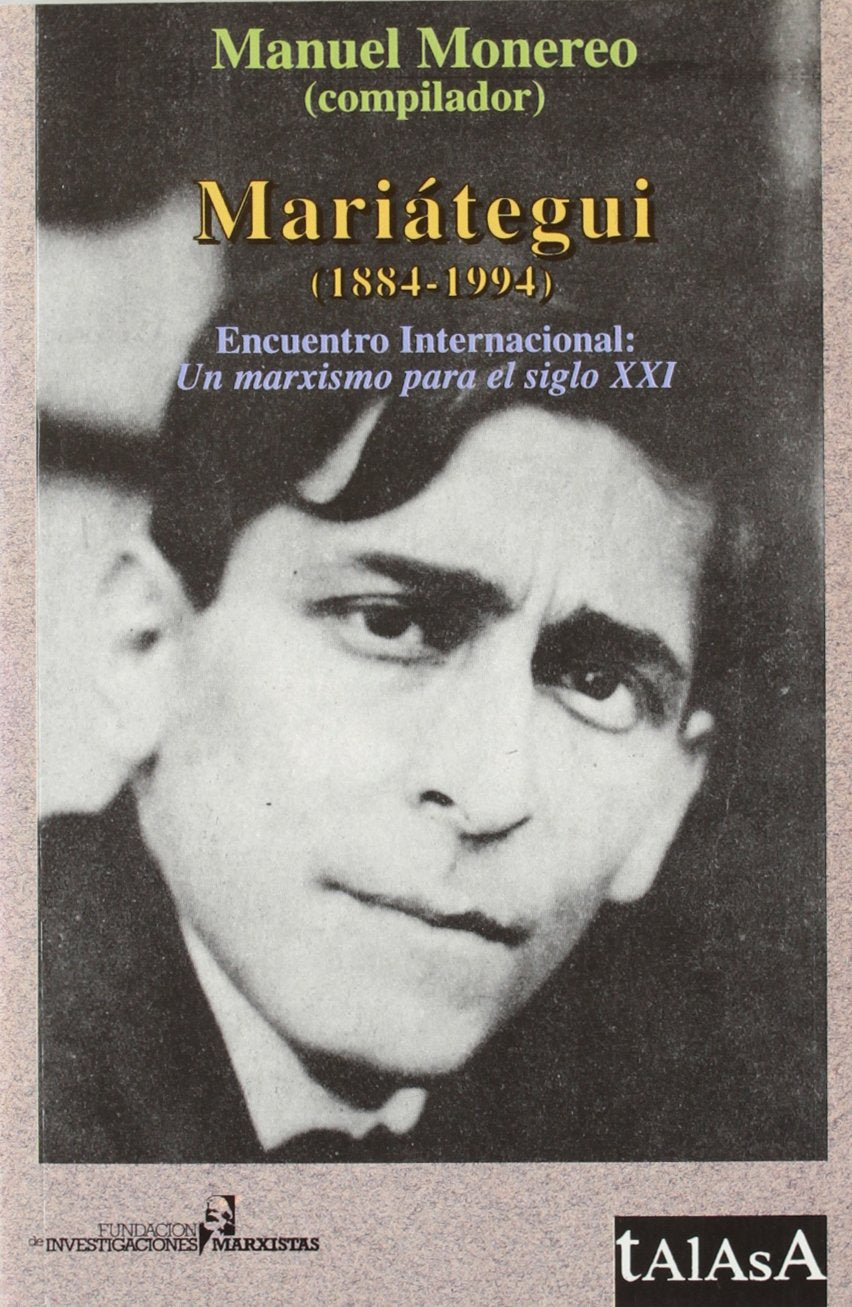 Mariátegui (1884-1994): Encuentro internacional: un marxismo para el siglo XXI (Talasa)