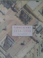 Tabacalera y el estanco del tabacoen España 1636-1998