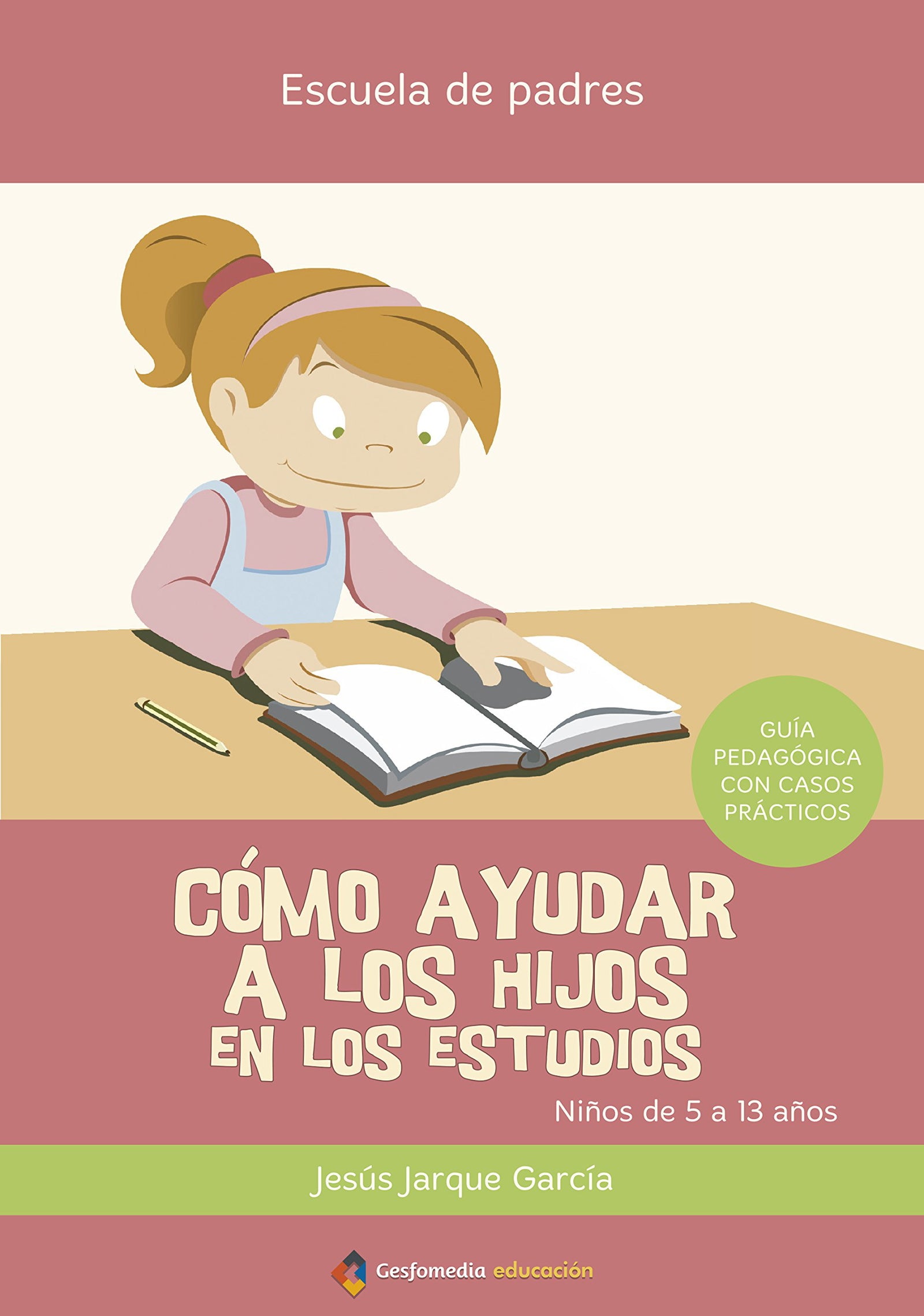COMO AYUDAR A LOS HIJOS EN LOS ESTUDIOS 2?ED, (FONDO)