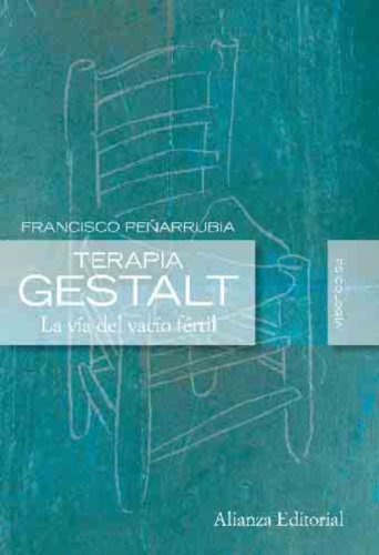 Terapia Gestalt: La vía del vacío fértil (Alianza Ensayo)