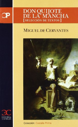 Don Quijote de la Mancha [Selección de textos] . (CASTALIA PRIMA)