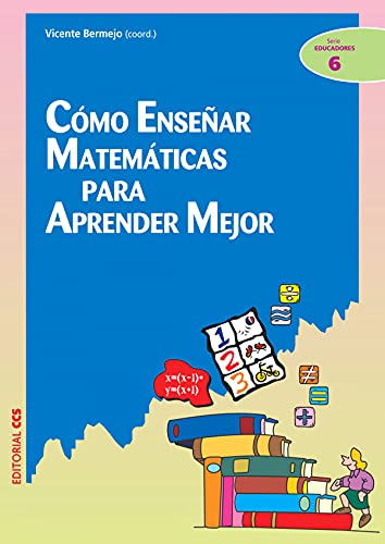 Cómo Enseñar Matemáticas Para Aprender Mejor - 1ª Edición: 6 (Ciudad de las Ciencias)