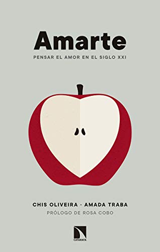 Amarte: Pensar el amor en el siglo XXI (1)