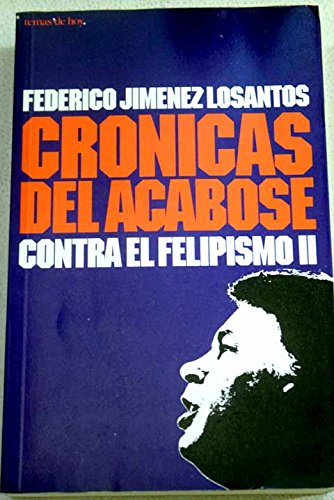 Cronicas del acabose contra el felipismo II