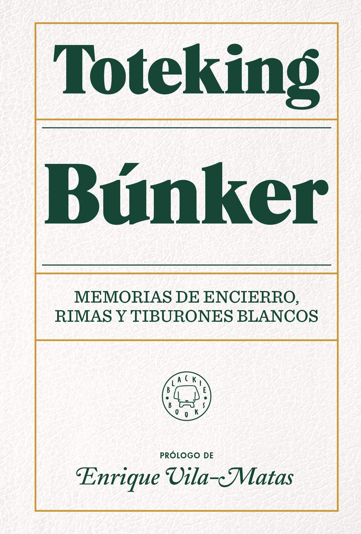 Búnker: Memorias de encierro, rimas y tiburones blancos. (BLACKIE BOOKS)