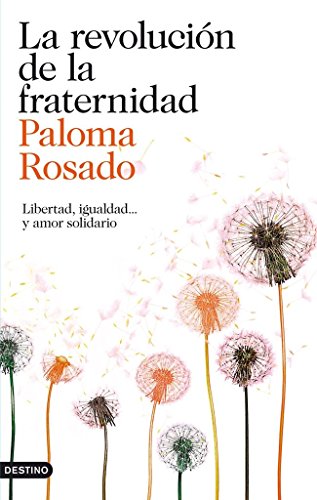 La revolución de la fraternidad: Libertad. igualdad... y amor solidario (Imago Mundi)