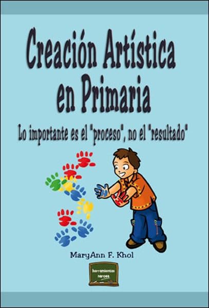 Creación artística En Primaria: Lo importante es el 