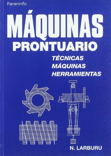 Máquinas prontuario.técnicas,máquinas,herramientas (Metal y Mecanizado)