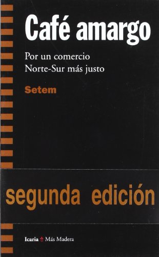 Café amargo: Por un comercio Norte-Sur más justo (Más Madera)