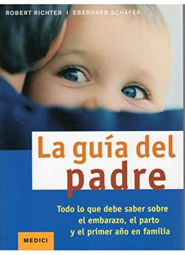 LA GUÍA DEL PADRE (MADRE Y BEBÉ)