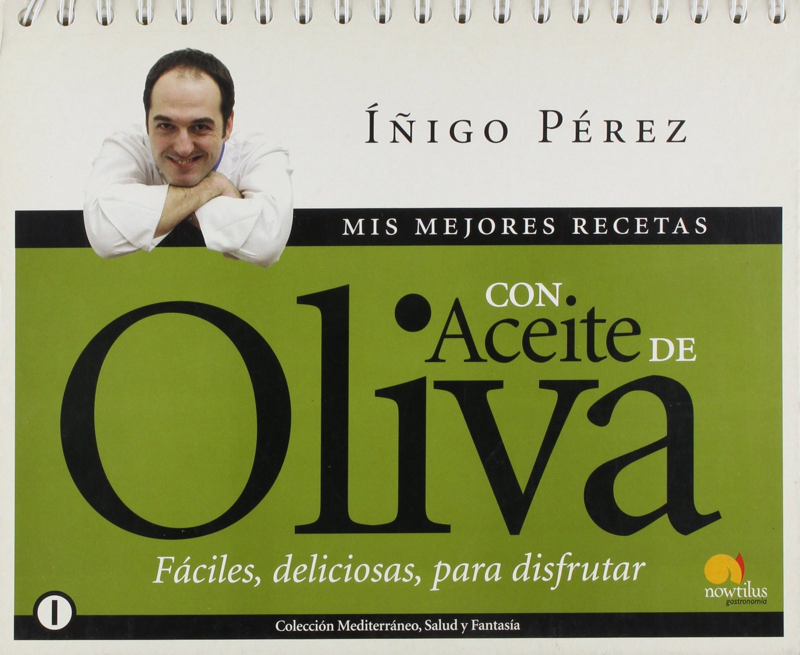 Mis Mejores Recetas Con Aceite De Oliva (Mediterranean Cooking)