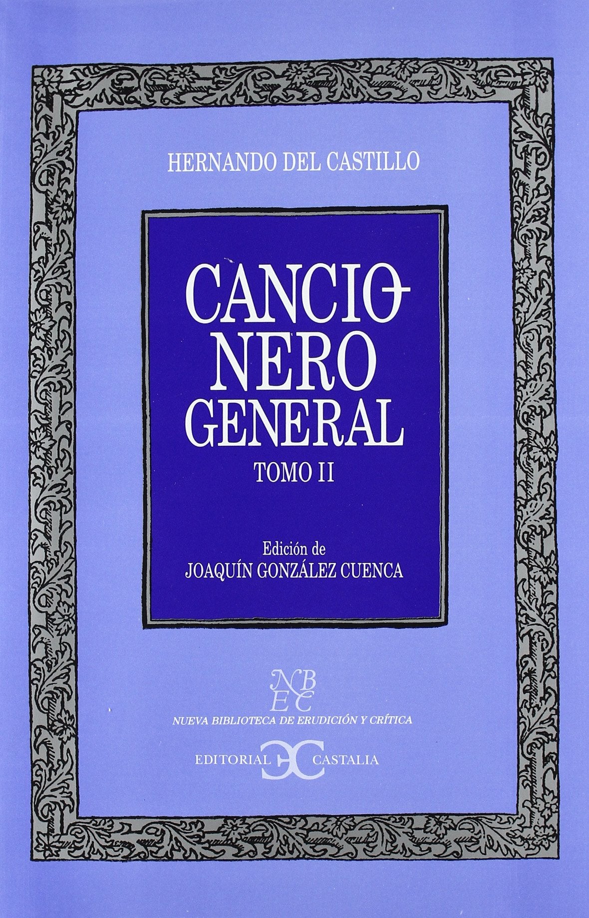 Cancionero general. Tomo II . (NUEVA BIBLIOTECA DE ERUDICION Y CRITICA)