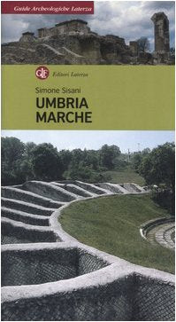 Umbria, Marche (Guide archeologiche Laterza)