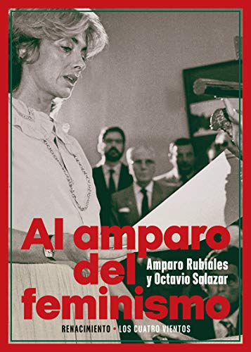 Al amparo del feminismo: Conversaciones entre Amparo Rubiales y Octavio Salazar: 176 (Los Cuatro Vientos)