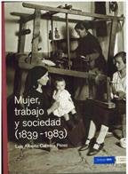 Mujer, trabajo y sociedad (1839-1983)